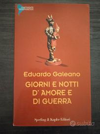 giorni e notti d'amore e di guerra/Eduardo Galeano