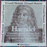 G.F. Händel - Concerti Grossi Op.6 n.2 e 6 , Conce