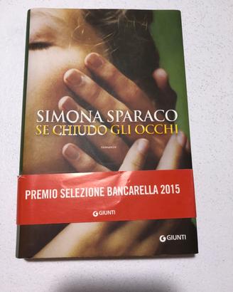 Libro "Se chiudo gli occhi" di Simona Sparaco