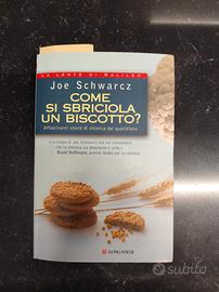Come si sbriciola un biscotto? Joe Schwarcz