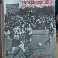 CINQUANT'ANNI IN NERAZZURRO - BENEDETTINI - CALCIO