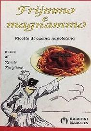 Frijmmo e magnammo Ricette di cucina Napoletana