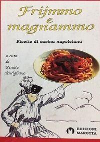 Frijmmo e magnammo Ricette di cucina Napoletana