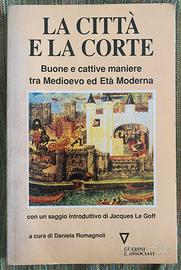 La citta’ e la corte Buone e cattive maniere