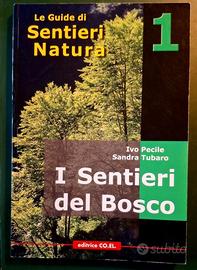 I SENTIERI DEL BOSCO Le Guide di sentieri natura 1