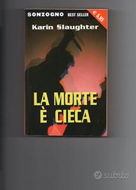 La morte è cieca. di Karin Slaughter