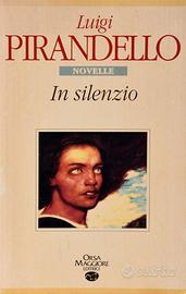 IN SILENZIO di Luigi PIRANDELLO - NUOVO mai aperto