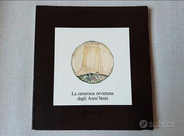 La ceramica orvietana degli Anni Venti 1983  RARO