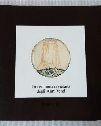 La ceramica orvietana degli Anni Venti 1983  RARO