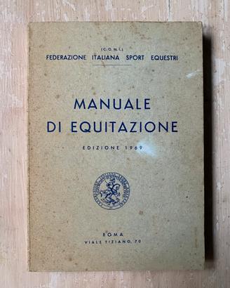 MANUALE DI EQUITAZIONE F. I. S. E. 1969 (C.O.N.I.)