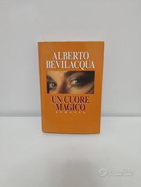 Un cuore magico - Alberto Bevilacqua 
