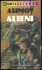 Isaac Asimov e altri - "ALIENI" - BUR Fantascienza