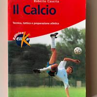 Calcio - Tecnica, tattica e preparazione atletica