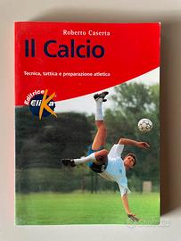 Calcio - Tecnica, tattica e preparazione atletica