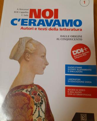 Noi c'eravamo. Autori e testi della letteratura.