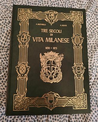 Libro tre secoli di vita milanese  edizione numera
