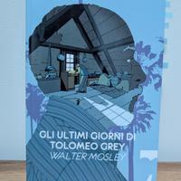 Gli ultimi giorni di Tolomeo Grey - Walter Mosley 