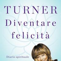 Diventare felicità, di Tina Turner