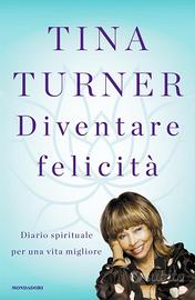 Diventare felicità, di Tina Turner