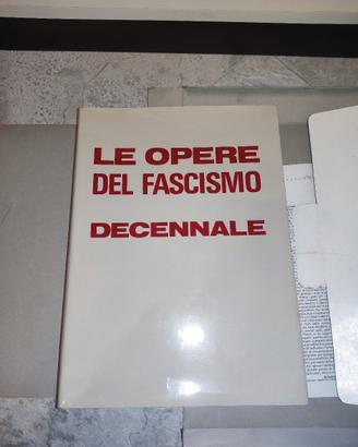 LE OPERE DEL FASCISMO DECENNALE