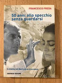 50 ANNI ALLO SPECCHIO SENZA GURADARSI di F. Freda