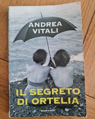 Il segreto di Ortelia - Andrea Vitali