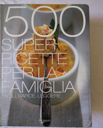 500 Super Ricette per la famiglia