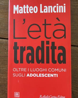 L'età tradita – Matteo Lancini – Adolescenti