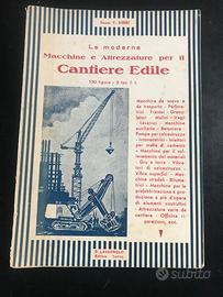 Le moderne macchine e attrezzature per il cantiere