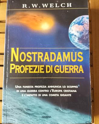 Nostradamus. Profezie di guerra. di R. W. Welch.