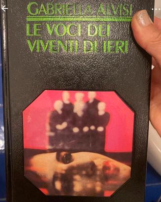Gabriella alvise “ le voci dei viventi di ieri “