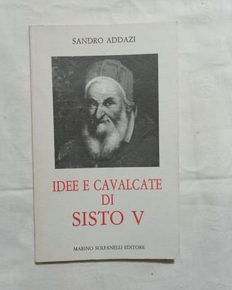 Sandro Addazi. Idee e cavalcate di Sisto V