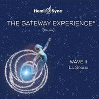 THE GATEWAY EXPERIENCE HEMI SYNC WAVE 2  ITALIANO