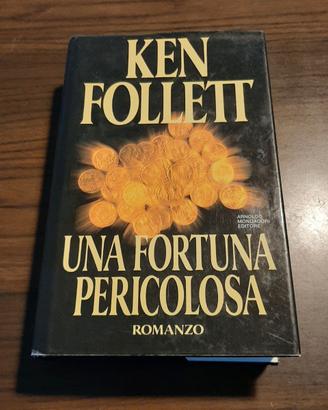 UNA FORTUNA PERICOLOSA di Ken Follet