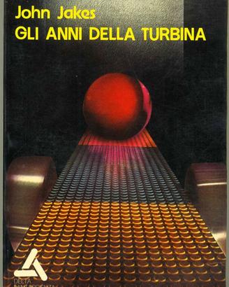 John Jakes GLI ANNI DELLA TURBINA ed Delta Fanta