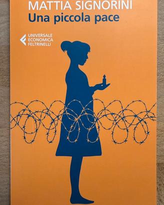 Una piccola pace - Mattia Signorini - Feltrinelli