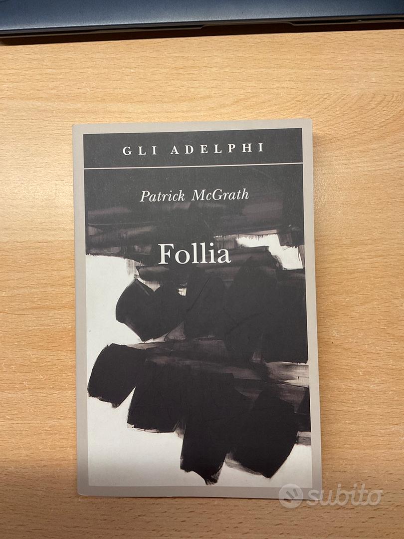 Follia - Patrick McGrath - Libri e Riviste In vendita a Catania