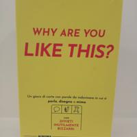 why are you like this? gioco da tavolo 