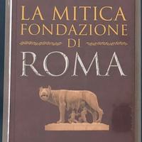 Storia di Roma 1 La mitica fondazione di Roma Rba