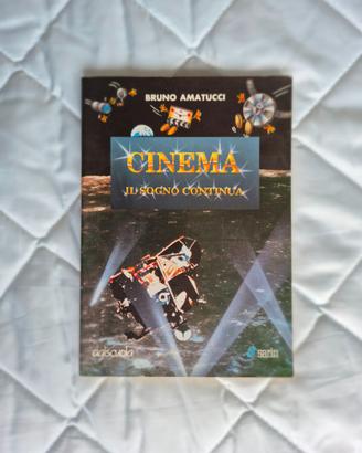 Libro "Cinema Il Sogno Continua" - Bruno Amatucci