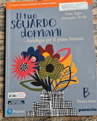 IL TUO SGUARDO DOMANI  Vol.  B   Antologia biennio