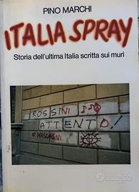 Italia spray, le scritte sui muri dal 1968 al 1976
