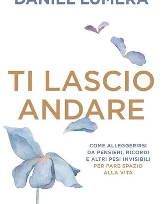 Ti lascio andare Daniel Lumera benessere
