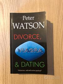 Divorce, Viagra & Dating ( Peter Watson )