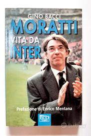 Moratti vita da Inter Bacci - Eco Sport
