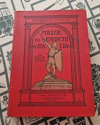 Vecchio libro "Milizie ed Eserciti D'Italia " 1927