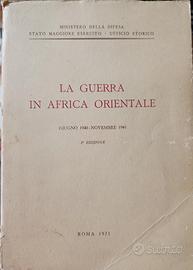 La Guerra in Africa Orientale. Ministero Difesa. 