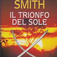 Il trionfo del sole - romanzo di Wilbur Smith