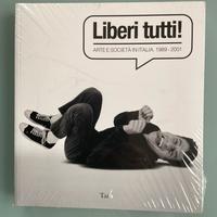 Liberi tutti! Arte e società in Italia.1989 - 2001