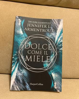 Dolce come il miele,di Jennifer L. Armentrout